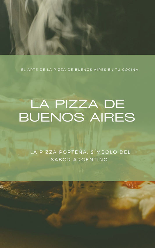 E-book: La Pizza de Buenos Aires en tu Cocina